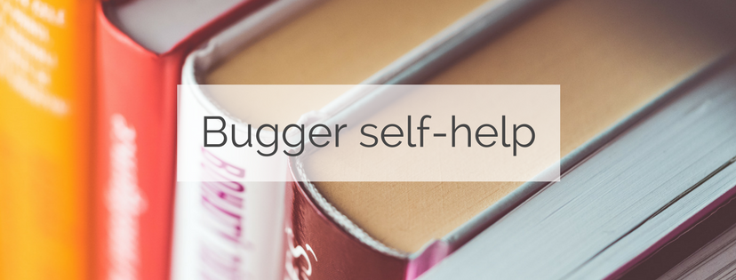 Read more about the article Bugger self help