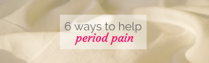 Read more about the article Six Ways to Help Period Pain