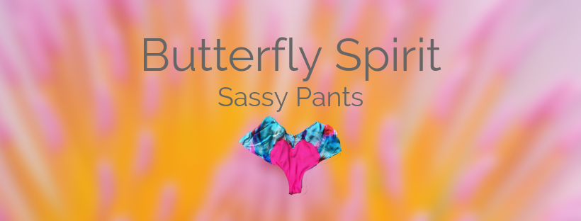 Read more about the article Butterfly Spirit and her Sassy Pants