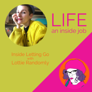 Read more about the article Inside Letting Go with Lottie Randomley