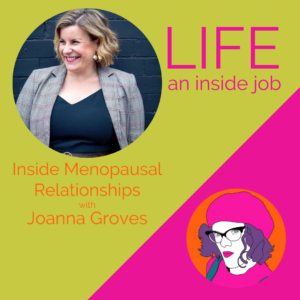 Read more about the article Inside menopausal Relationships with Joanna Groves