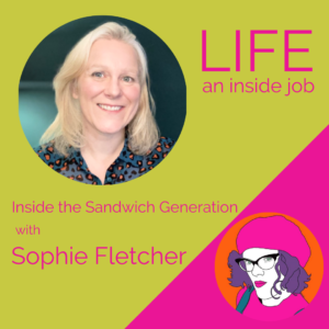 Read more about the article Inside the sandwhich generation with Sophie Fletcher