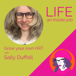 Read more about the article Grow your own HRT with Sally Duffell