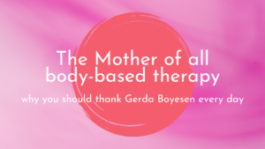 Read more about the article The Mother of body-based therapy: why you should thank Gerda Boyesen every day