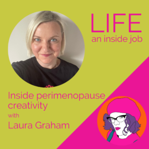 Read more about the article Inside Perimenopause Creativity with Laura Graham