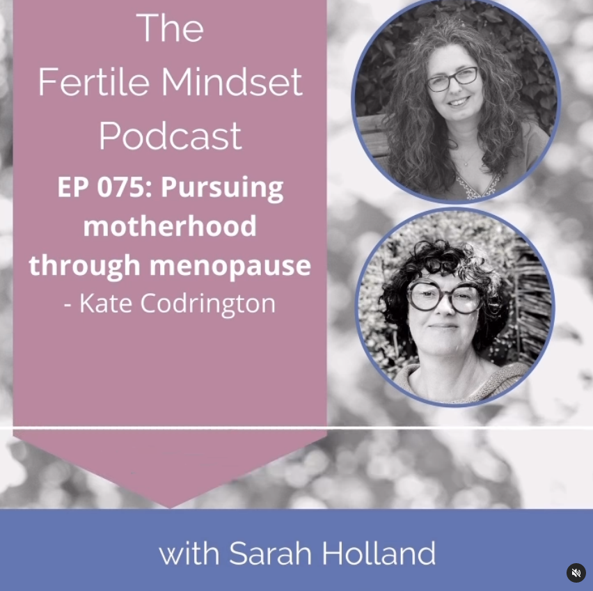 You are currently viewing Fertility Mindset podcast – pursuing motherhood through menopause