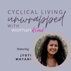 Read more about the article Cyclical Living Unwrapped with Jyoti Mayani