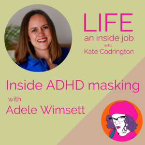 Read more about the article ADHD masking with Adele Wimsett