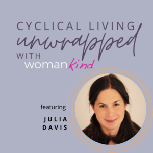 Read more about the article Cyclical Living Unwrapped with Julia Davis
