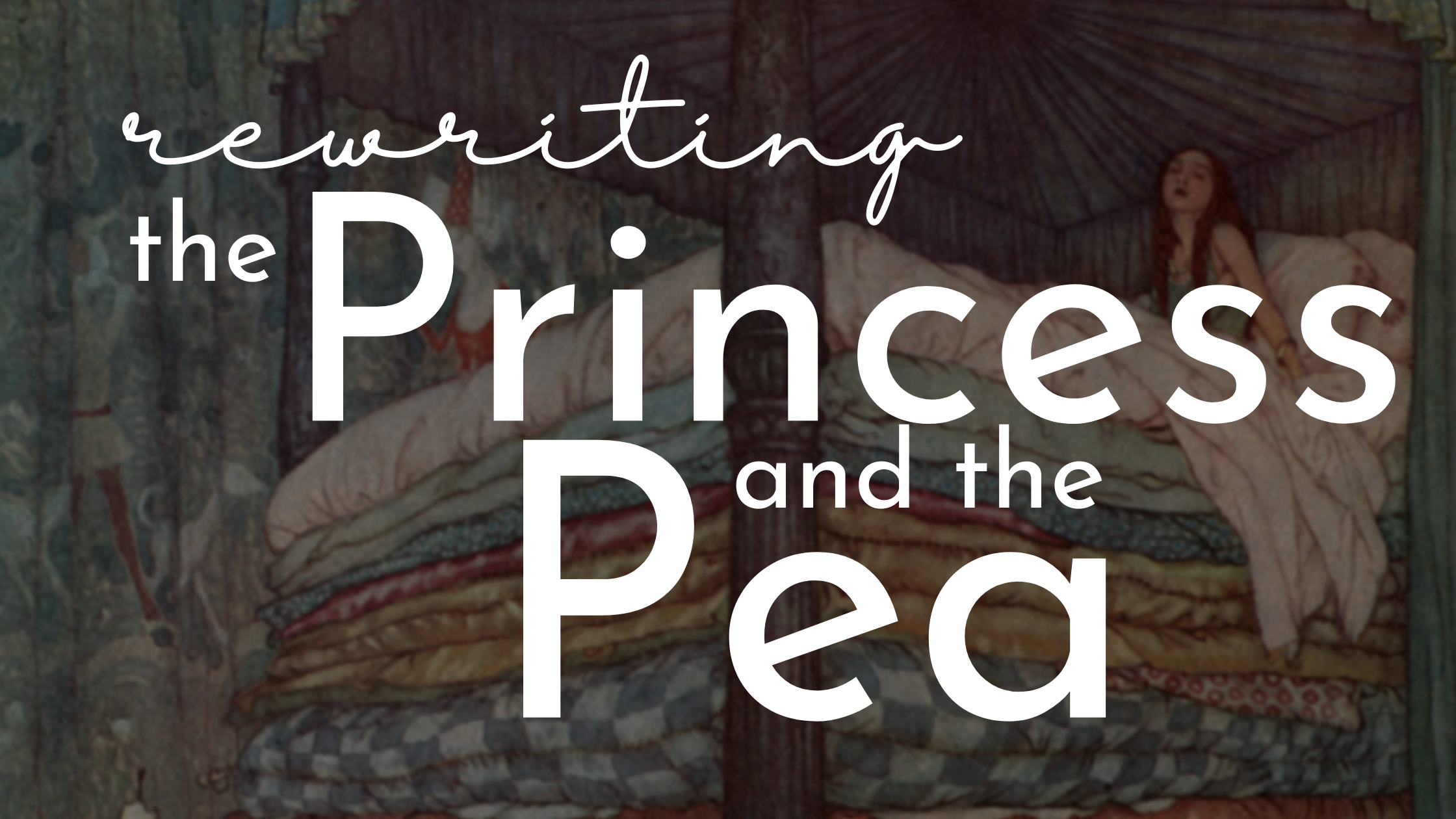 Read more about the article Rewriting The Princess and the Pea