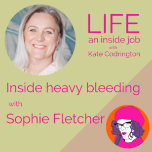 Read more about the article Inside heavy bleeding with Sophie Fletcher