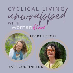 Read more about the article Cyclical Living Unwrapped with Leora and Kate